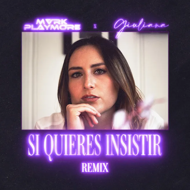 Si Quieres Insistir - Mark Playmore Remix