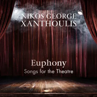 Euphony: Songs for the Theatre by Nikos George Xanthoulis