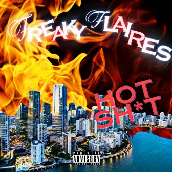 HOT SHIT by Freaky Flaires