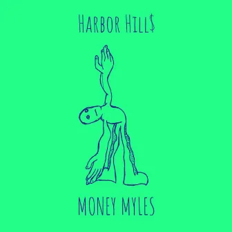 Harbor Hill$ by Money Myles