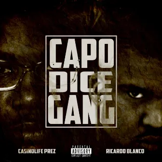 Capo Dice Gang by Casino Life Prez