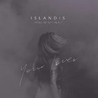 Your Lover (James Pepper Remix) by Islandis