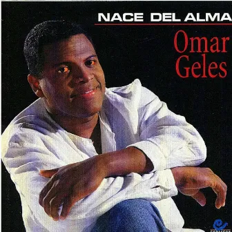 Nace Del Alma by Omar Geles