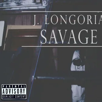 Savage by J. Longoria