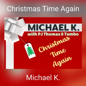 Christmas Time Again by Michael K.