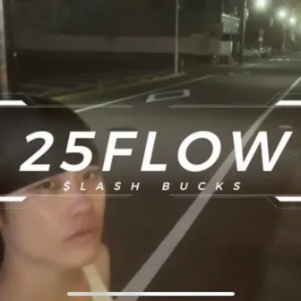 25FLOW by $lash Bucks