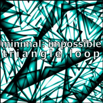 Triangle Loop by Minimal Impossible