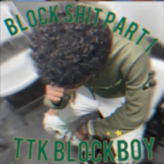 Block shit part 1 by TTK