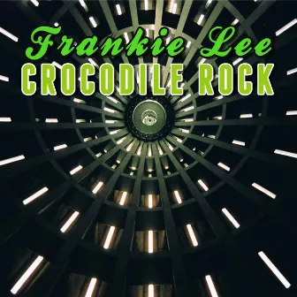 Crocodile Rock by Frankie Lee