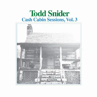 Cash Cabin Sessions, Vol. 3 by Todd Snider