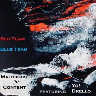 Red Team, Blue Team by Malicious Content