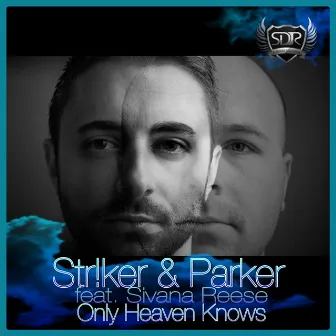 Only Heaven Knows by Str!ker & Parker