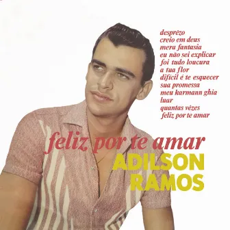 Feliz por Te Amar by Adílson Ramos