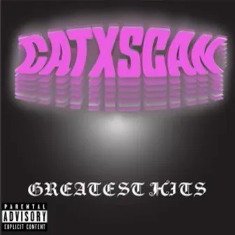 Greatest Hits by CATXSCAN