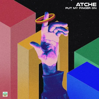 Put My Finger On by Atche