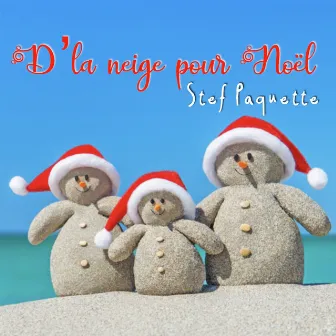 D'la neige pour Noël by Stef Paquette