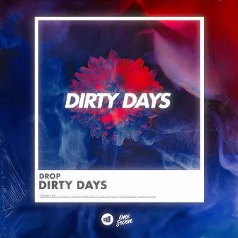 Dirty Days by DROP