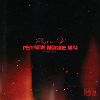 Per non Morire Mai by Papa V