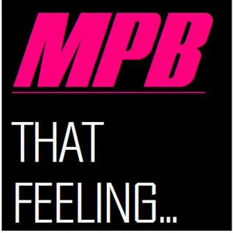 That Feeling by Mpb