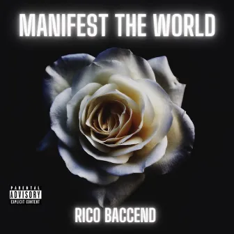 Manifest the World by Rico Baccend