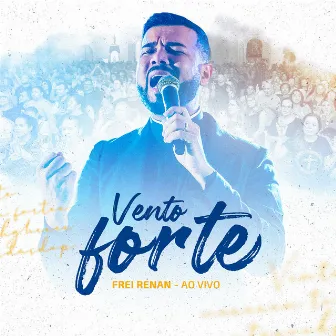 Vento Forte (Ao Vivo) by Frei Renan Barros