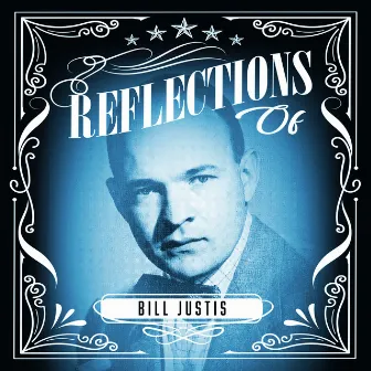 Reflections of Bill Justis by Bill Justis