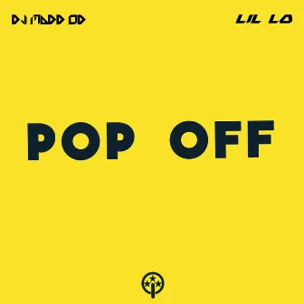 Pop Off by DJ Madd Od