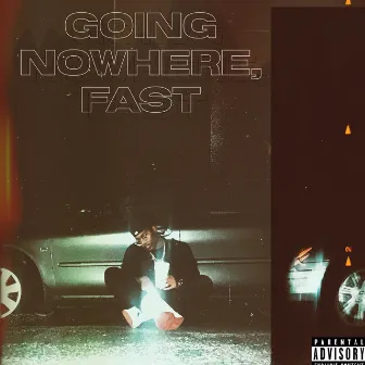 Going Nowhere, Fast by Morgan Tyler