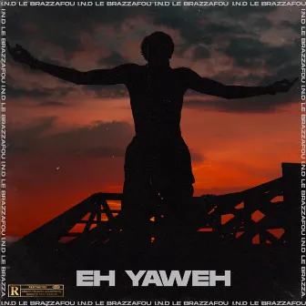 Eh Yaweh by I.N.D Le Brazzafou