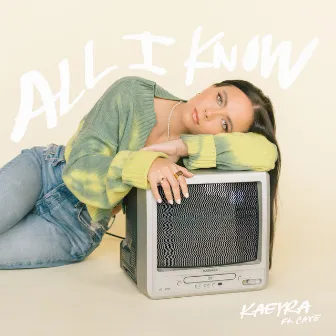 All I Know (feat. Caye) by Kaeyra