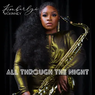 All Through the Night by Kimberlye' McKinney