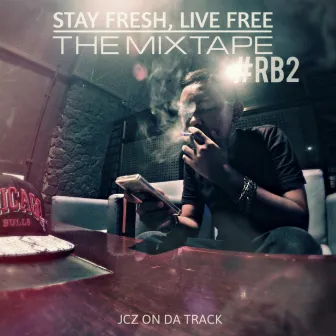 Stay Fresh, Live Free by RB2