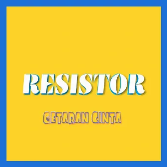 Getaran Cinta by Resistor