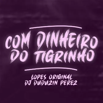 Dinheiro do Tigrinho by DM HOUSE SP