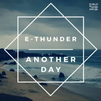 Another Day by E-Thunder