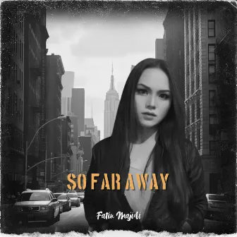 So Far Away by Fatin Majidi