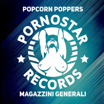 Magazzini Generali by Popcorn Poppers