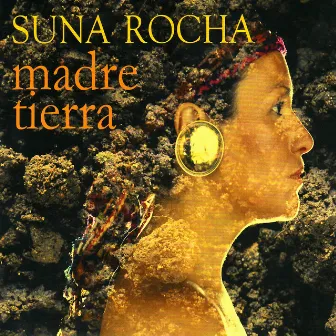 Madre Tierra by Suna Rocha