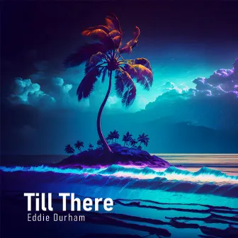 Till There by Eddie Durham