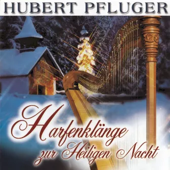 Harfenklänge zur Heiligen Nacht by Hubert Pfluger