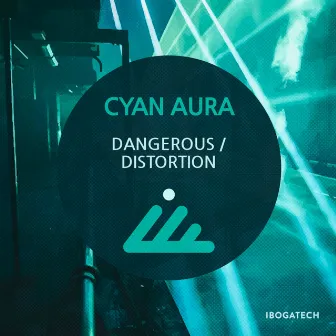 Dangerous / Distortions by Cyan Aura