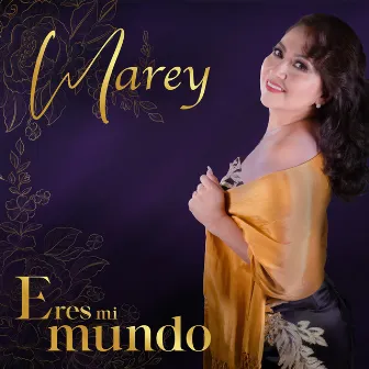 Eres Mi Mundo by Marey