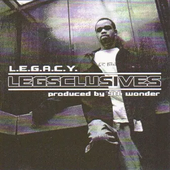 Legsclusive by L.E.G.A.C.Y.