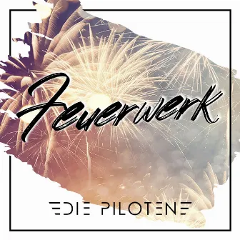 Feuerwerk (2020) by Die Piloten