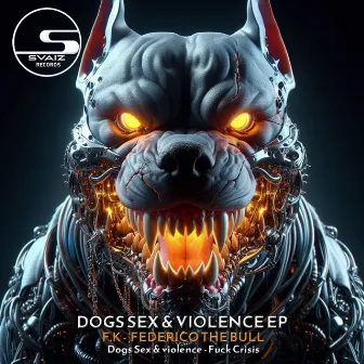 Dogs Sex & Violence EP by F.K