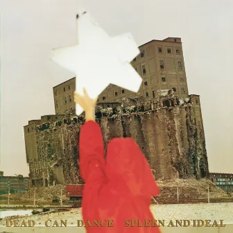 Spleen and Ideal (Remastered) by Dead Can Dance