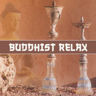 Buddhist Relax – Spiritual Chill Out Music, Buddha Lounge, Soothing Meditation, Deep Chill, Relaxed Soul by Shisha Lounge Zone