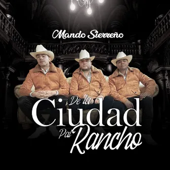 De La Ciudad Pal Rancho by Mando Sierreño