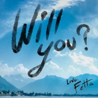 Will You? by FeTTa