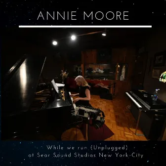 While We Run Unplugged at Sear Sound Studios New York City by Annie Moore